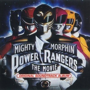 Mighty Morphin Power Rangers - The Movie (Original Soundtrack Album) (恐龙战队 电影原声带)