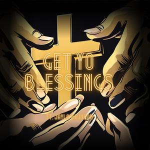 Get Yo Blessings (feat. Jayla Brunson)