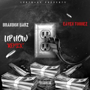 UP NOW (feat. EAVEN TORREZ) (Explicit)