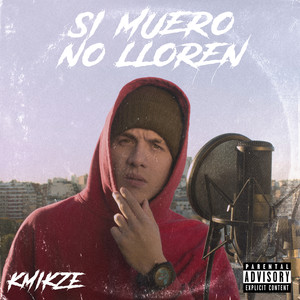 Si Muero No Lloren (Explicit)