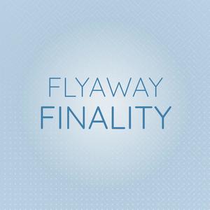 Flyaway Finality