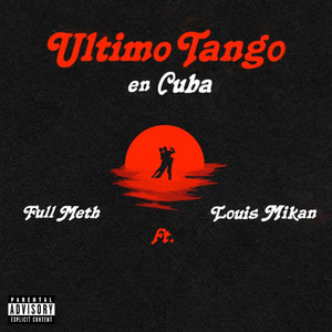Ultimo Tango en Cuba (feat. Louis Mikan) (Explicit)