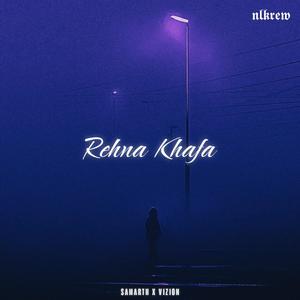 Rehna Khafa (feat. Samarth)