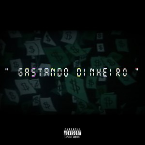 Gastando Dinheiro (Explicit)