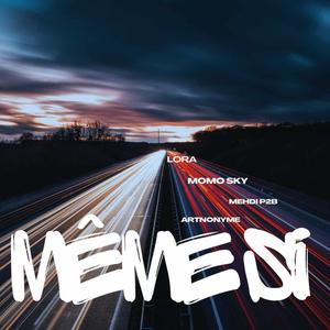 Meme si (feat. Artnonyme & Mehdi P2B)