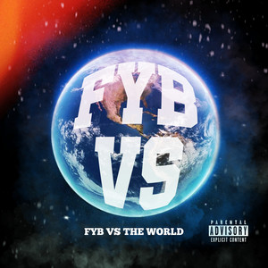 Fyb vs the World (Explicit)