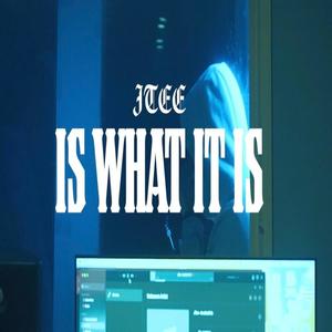 Is What It Is (Explicit)