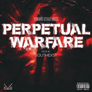 Perpetual Warfare (feat. Young Star 6ixx) (Explicit)