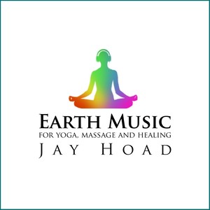 Earth Music for Yoga, Massage and Healing