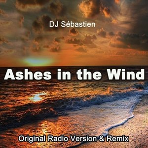 Ashes in the Wind (Original Radio Version & Remix)