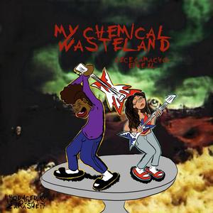 My Chemical Wasteland (Explicit)