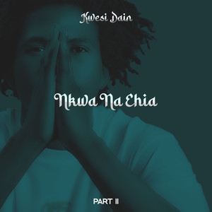 Nkwa na Ehia 2 (Explicit)