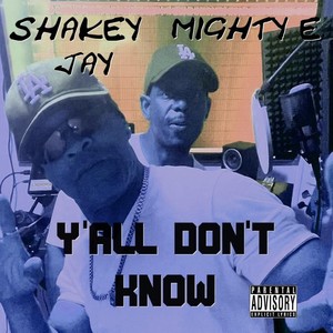 Y’all Don’t Know (feat. Mighty E) [Explicit]