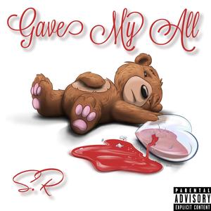 Gave My All (Explicit)