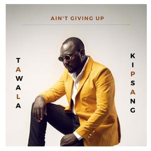 Ain't Giving Up (feat. Kipsang)