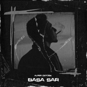 Başa Sar (Explicit)