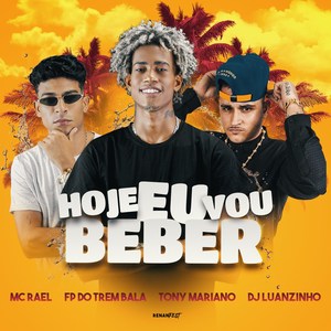 Hoje Eu Vou Beber (Explicit)