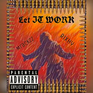 LET IT WORK (feat. Rixhy) [Explicit]