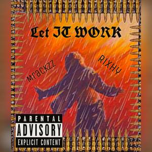 LET IT WORK (feat. Rixhy) (Explicit)