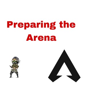 Preparing the Arena