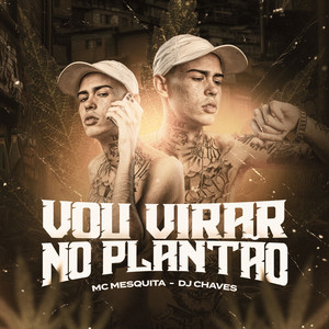 Vou Virar no Plantão (Explicit)
