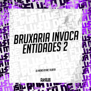 Bruxaria Invoca Entidades 2 (Explicit)