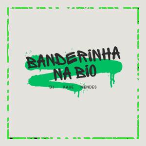 BANDERINHA NA BIO (Explicit)