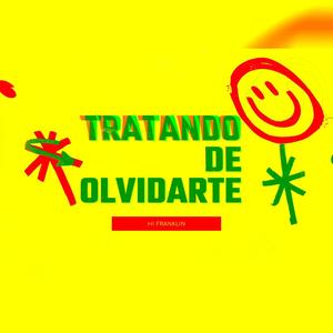 Tratando De Olvidarte