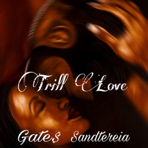 Trill Love (feat. Sandtereia)