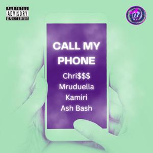 Call My Phone (feat. Mruduella, Kamiri & Ash Bash) [Explicit]