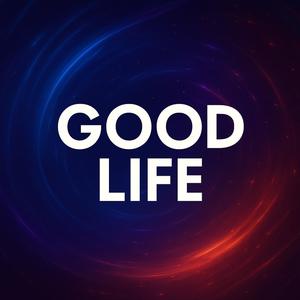 Good life