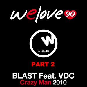 Crazy Man (We Love 90 Vs Blast|Nicola Fasano & Steve Forest Dub)