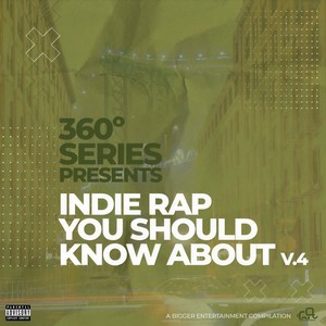 360 Series Presents: Indie Rap You Should Know About, Vol. 4 (Explicit)