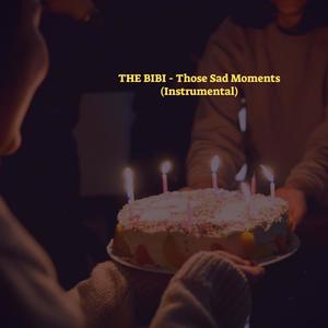 Those Sad Moments (Instrumental) [Explicit]