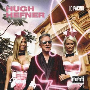Hugh Hefner (Explicit)