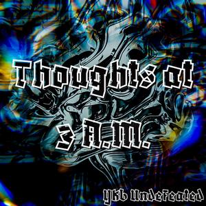 Thoughts at 3 A.M. (Explicit)