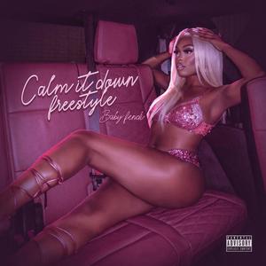 Calm It Down (Freestyle) [Explicit]