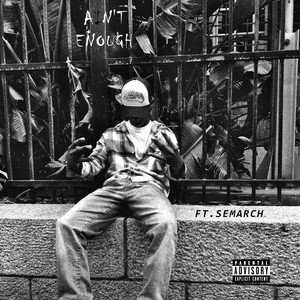 Ain't Enough (Explicit)