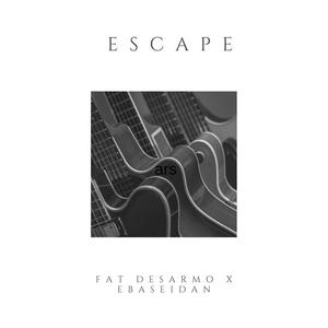 Escape (feat. Fat Desarmo) [Explicit]