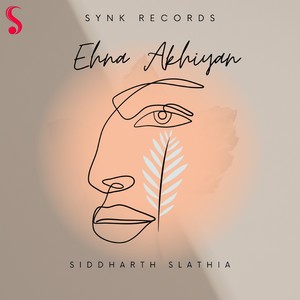 Ehna Akhiyan (Akhiyan Ch Tu Vasda)