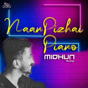 Naan Pizhai (feat. Midhun Musiqz) (Piano Reprise)