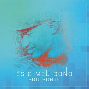 És O Meu Dono