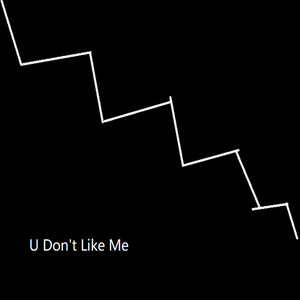 U Don't Like Me (Matin Bootleg)