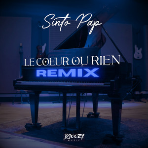 Le coeur ou rien (REMIX) [Explicit]