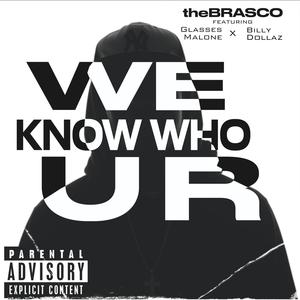 We Know Who U R (feat. Glasses Malone & Billy Dollaz) (Explicit)