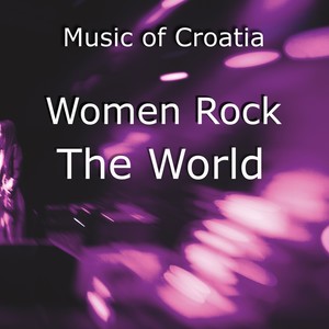 Music of croatia - women rock the world