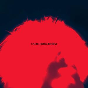 Calico (2025 Remix)