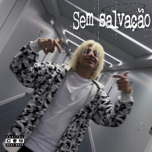 Sem Salvação (Explicit)