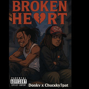Brokenheart (feat. Chucky7pat) (Explicit)