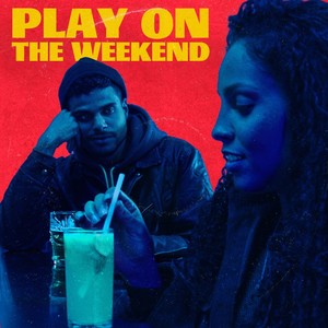 Play on the Weekend (Explicit)